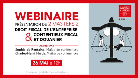 Webinaire de présentation des Masters 2 Droit Fiscal de l'entreprise et contentieux fiscal et douanier